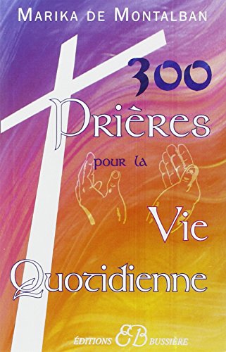 300 prières pour la vie quotidienne