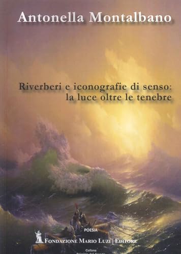 Riverberi e iconografie di senso: la luce oltre le tenebre von Fondazione Mario Luzi