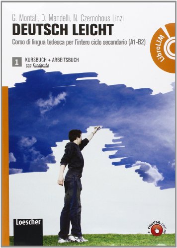Deutsch leicht. Corso di lingua tedesca per l'intero ciclo secondario A1-B2. Kursbuch und Arbeitsbuch. Con Fundgrube e LIM. Per le Scuole superiori. Con DVD-ROM. Con espansione online (Vol. 1) von Loescher