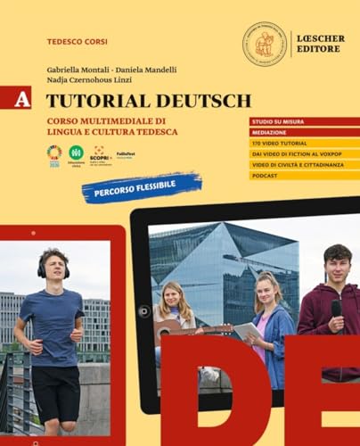 Tutorial Deutsch. Corso multimediale di lingua e cultura tedesca. Per le Scuole superiori (Vol. A) von Loescher