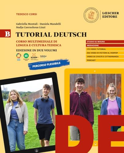 Tutorial Deutsch. Corso multimediale di lingua e cultura tedesca. Per le Scuole superiori (Vol. B) von Loescher