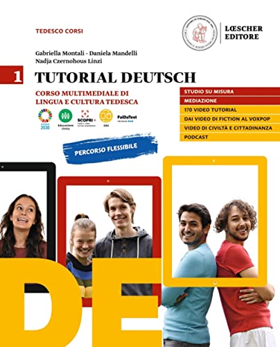 Tutorial Deutsch. Corso multimediale di lingua e cultura tedesca. Per le Scuole superiori. Con e-book. Con espansione online (Vol. 1) von Loescher