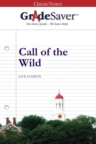 GradeSaver(tm) ClassicNotes Call of the Wild von GradeSaver, LLC