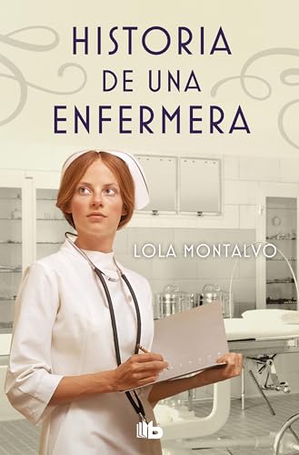 Historia de una enfermera (Ficción) von B de Bolsillo