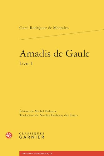 Amadis de Gaule. Livre I: Tome 1 von Classiques Garnier