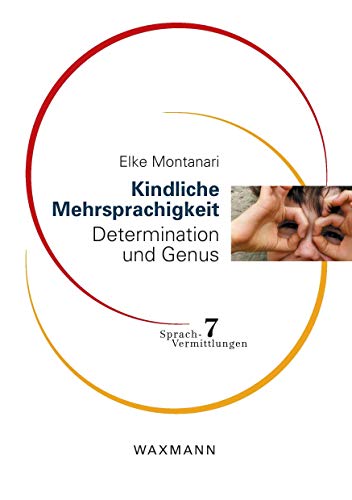 Kindliche Mehrsprachigkeit: Determination und Genus (Sprach-Vermittlungen)