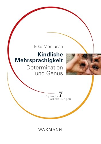Kindliche Mehrsprachigkeit: Determination und Genus (Sprach-Vermittlungen) von Waxmann Verlag GmbH