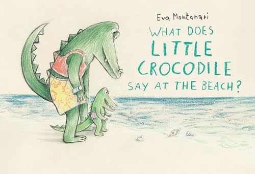 What Does Little Crocodile Say At the Beach?