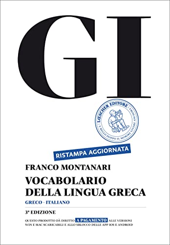 GI. Vocabolario della lingua greca. Con la guida all'uso del vocabolario e lessico di base. Con aggiornamento online GI. Vocabolario della lingua greca. Con la guida all'uso del vocabolario e lessico di base. Con aggiornamento online