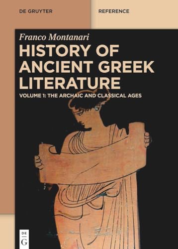 History of Ancient Greek Literature: Vol. I: The Archaic and Classical Ages Vol. II: The Hellenistic Age and the Roman Imperial Period