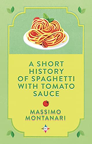 A Short History of Spaghetti with Tomato Sauce von Europa