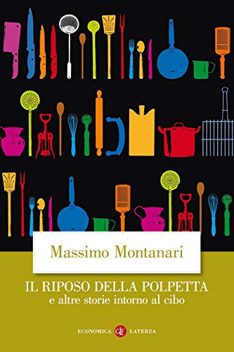 Il riposo della polpetta e altre storie intorno al cibo (Economica Laterza)