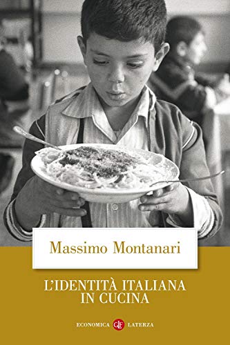 L'identità italiana in cucina (Economica Laterza)