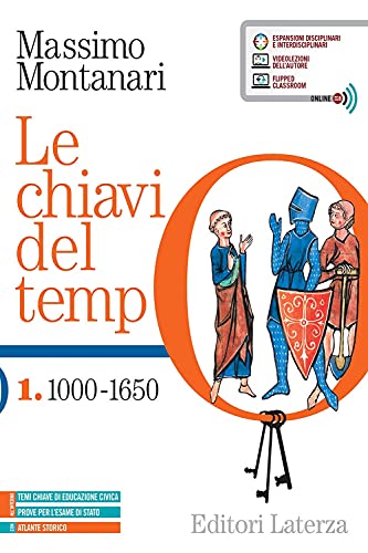 Le chiavi del tempo. Con Atlante storico. Per le Scuole superiori. Con e-book. Con espansione online. 1000-1650 (Vol. 1) von Laterza Edizioni Scolastiche