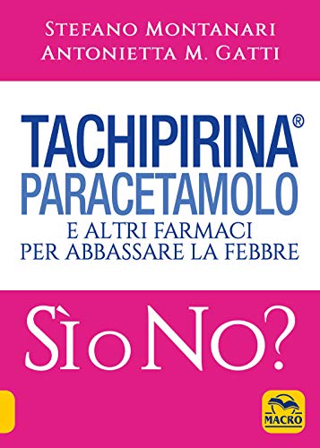 "Tachipirina?, paracetamolo e altri farmaci per abbassare la febbre. S? o no?"