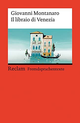 Il libraio di Venezia. Italienischer Text mit deutschen Worterklärungen. Niveau B1 (GER): Montanaro, Giovanni – Originalversion mit Erläuterungen – 14132 (Reclams Universal-Bibliothek)