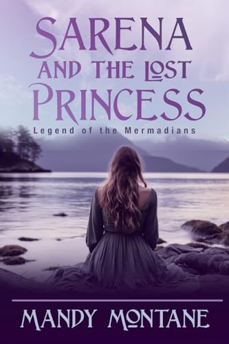 Sarena and the Lost Princess: Legend of the Mermadians: Legend of the Mermaide von Trilogy Christian Publishing, Inc.