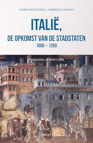 Italië, de opkomst van de stadstaten: 1000-1250 Italië, de opkomst van de stadstaten: 1000-1250 von Uitgeverij Aspekt