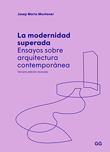 La modernidad superada: Ensayos sobre arquitectura contemporánea von EDITORIAL GUSTAVO GILI, S.L.