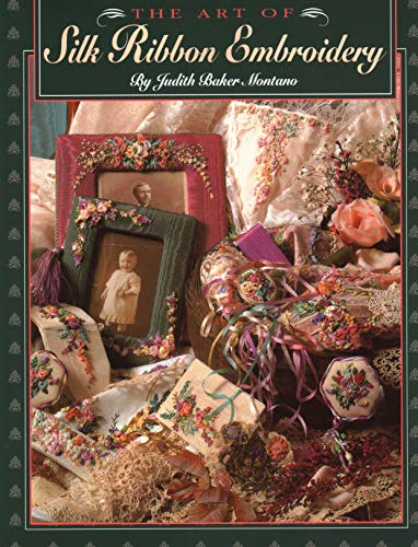 The Art of Silk Ribbon Embroidery von C&T Publishing