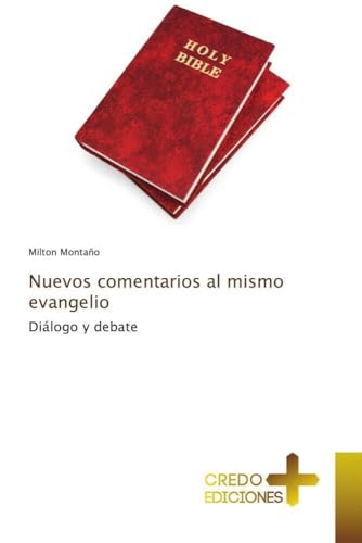 Nuevos comentarios al mismo evangelio: Diálogo y debate von CREDO EDICIONES