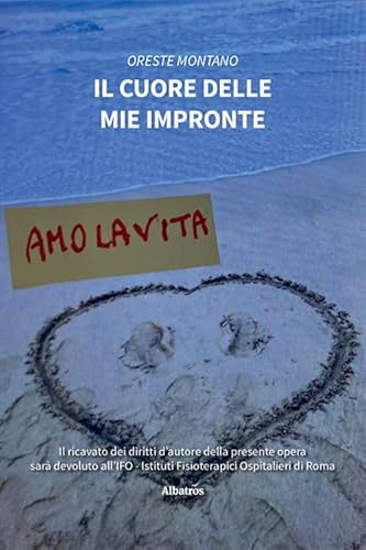 Il cuore delle mie impronte (Nuove voci. Vite) von Gruppo Albatros Il Filo