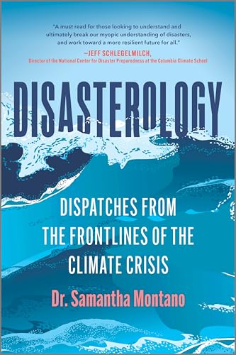 Disasterology: Dispatches from the Frontlines of the Climate Crisis―A Memoir and Expert Analysis of Our World's Growing Vulnerability to Natural Disasters von Park Row