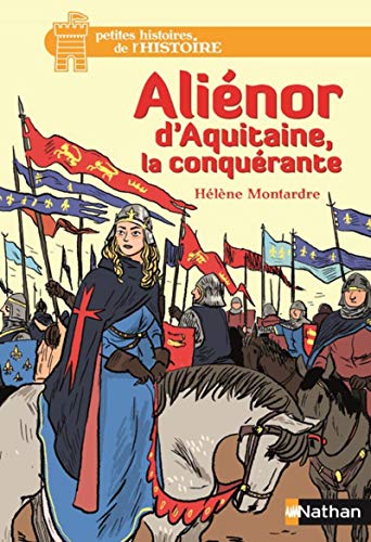 Alienor d'Aquitaine, la conquerante von NATHAN