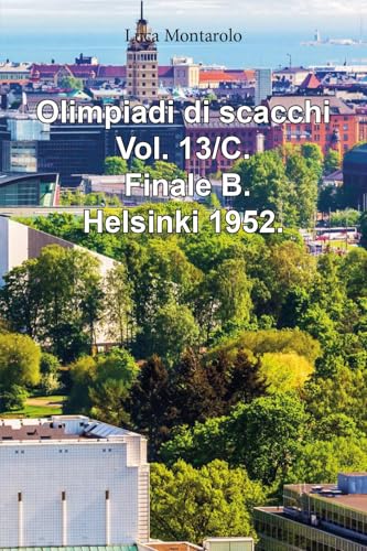 Olimpiadi di scacchi. Finale B. Helsinki 1952 (Vol. 13/C)