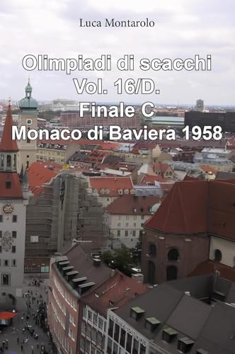 Olimpiadi di scacchi. Finale C. Monaco di Baviera 1958 (Vol. 16/D) von Youcanprint