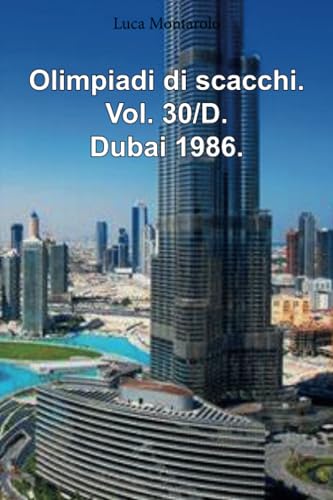 Olimpiadi di scacchi. Vol. 30/D. Dubai 1986. von Youcanprint