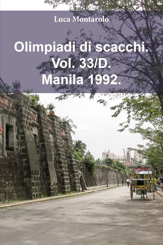 Olimpiadi di scacchi. Vol. 33/D. Manila 1992. Olimpiadi di scacchi. Vol. 33/D. Manila 1992. von Youcanprint