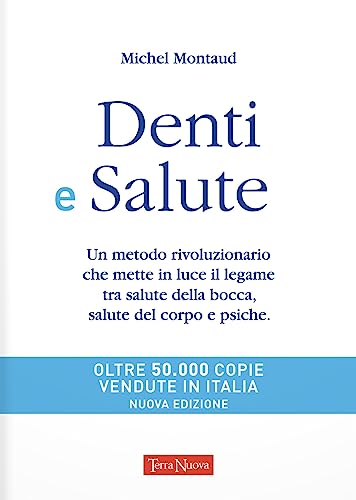 Denti e salute. Dalla salute della bocca alla salute del corpo