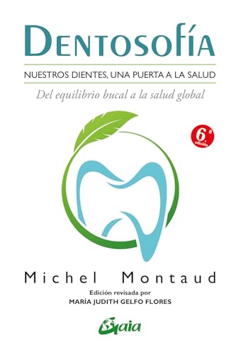 Dentosofía : nuestros dientes, una puerta a la salud : del equilibrio bucal a la salud global (Salud natural) von Gaia Ediciones