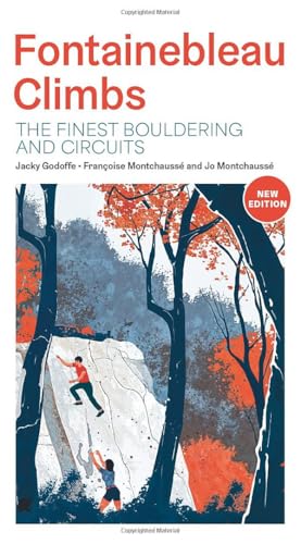 Fontainebleau Climbs: The finest bouldering and circuits von Vertebrate Publishing Ltd