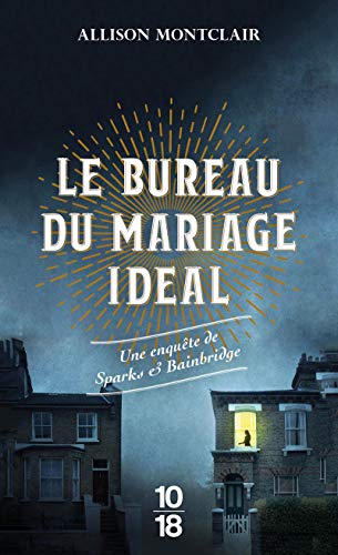 Le Bureau du mariage idéal (01): Une enquête de Sparks & Bainbridge von 10 X 18