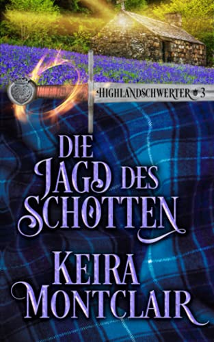 Die Jagd des Schotten (Highlandschwerter, Band 3) Die Jagd des Schotten (Highlandschwerter, Band 3) von Keira Montclair