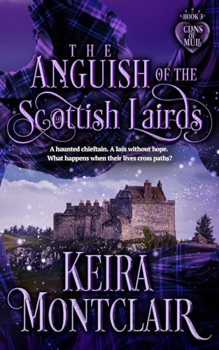 The Anguish of the Scottish Lairds (Clans of Mull, Band 3) von Keira Montclair