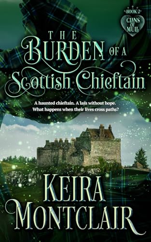 The Burden of a Scottish Chieftain (Clans of Mull, Band 2) von Keira Montclair