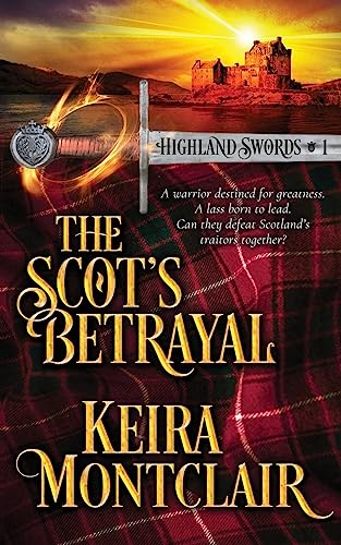 The Scot's Betrayal (Highland Swords, Band 1)