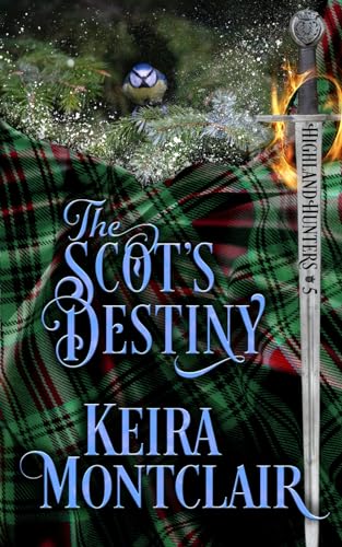 The Scot's Destiny (Highland Hunters, Band 5) von Keira Montclair