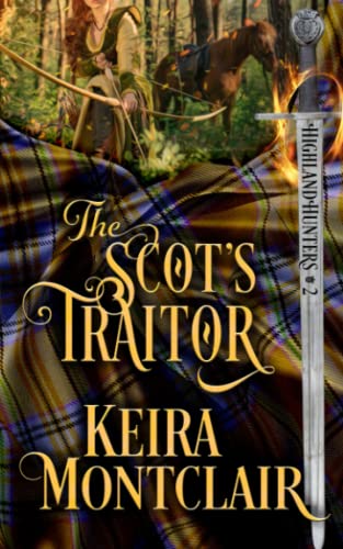 The Scot's Traitor (Highland Hunters, Band 2) von Keira Montclair