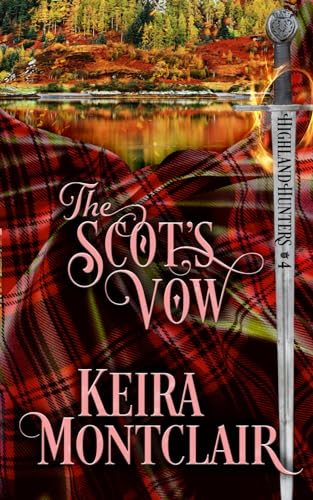The Scot's Vow (Highland Hunters, Band 4) von Keira Montclair
