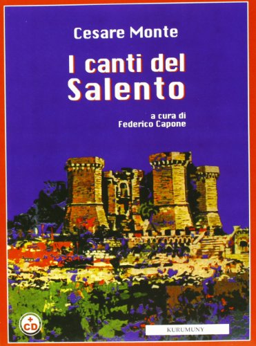 I canti del Salento. Con CD Audio von Kurumuny