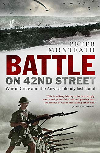 Battle on 42nd Street: War in Crete and the Anzacs' bloody last stand von NewSouth