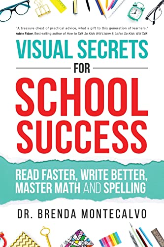 Visual Secrets for School Success: Read Faster, Write Better, Master Math and Spelling Visual Secrets for School Success: Read Faster, Write Better, Master Math and Spelling