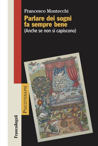 Parlare dei sogni fa sempre bene. (Anche se non si capiscono) (Psicoterapie) von Franco Angeli