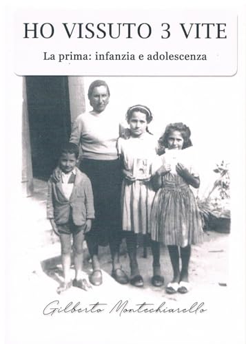 Ho vissuto 3 vite. La prima: infanzia e adolescenza (Narrativa) von Il Levante