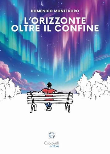 L'orizzonte oltre il confine L'orizzonte oltre il confine von Giacovelli Editore