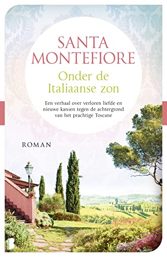 Onder de Italiaanse zon: Een verhaal over verloren liefde en nieuwe kansen tegen de achtergrond van het prachtige Toscane von Boekerij